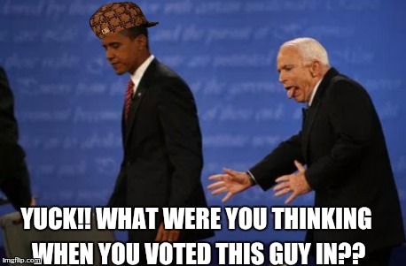 The face you make | YUCK!! WHAT WERE YOU THINKING WHEN YOU VOTED THIS GUY IN?? | image tagged in obama,the face you make,memes,funny memes | made w/ Imgflip meme maker