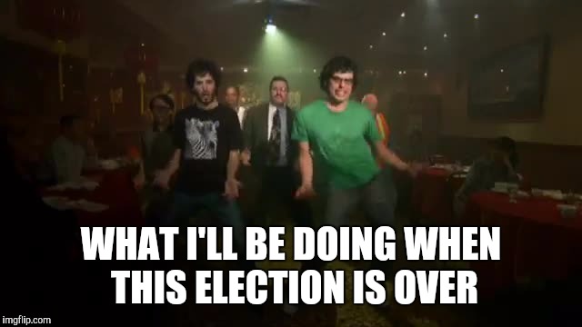 WHAT I'LL BE DOING WHEN THIS ELECTION IS OVER | made w/ Imgflip meme maker