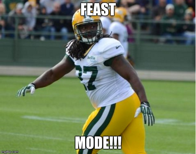 Feast Mode | FEAST; MODE!!! | image tagged in memes | made w/ Imgflip meme maker