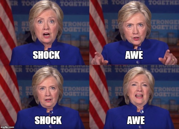 Hillary Yells at Labor Union | SHOCK                                      AWE; SHOCK                                      AWE | image tagged in hillary yells at labor union | made w/ Imgflip meme maker
