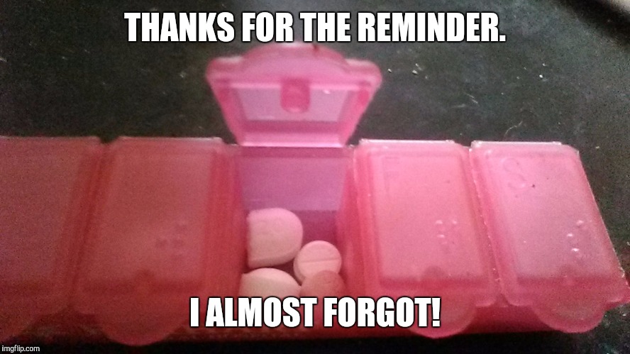 THANKS FOR THE REMINDER. I ALMOST FORGOT! | made w/ Imgflip meme maker