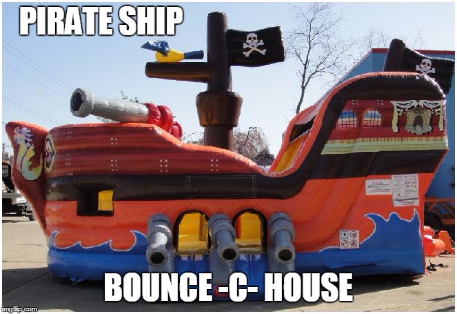 PIRATE SHIP BOUNCE -C- HOUSE | made w/ Imgflip meme maker