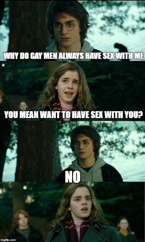 comic | WHY DO GAY MEN ALWAYS HAVE SEX WITH ME; YOU MEAN WANT TO HAVE SEX WITH YOU? NO | image tagged in comic | made w/ Imgflip meme maker