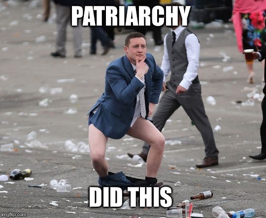 Pensive Pete | PATRIARCHY; DID THIS | image tagged in pensive pete | made w/ Imgflip meme maker