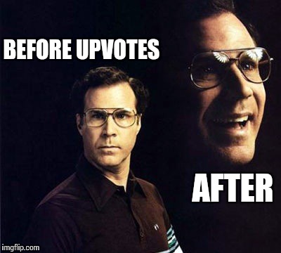 Will Ferrell Meme | BEFORE UPVOTES; AFTER | image tagged in memes,will ferrell | made w/ Imgflip meme maker