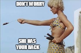 DON'T WORRY; SHE HAS YOUR BACK | image tagged in mimsy,morefilm | made w/ Imgflip meme maker