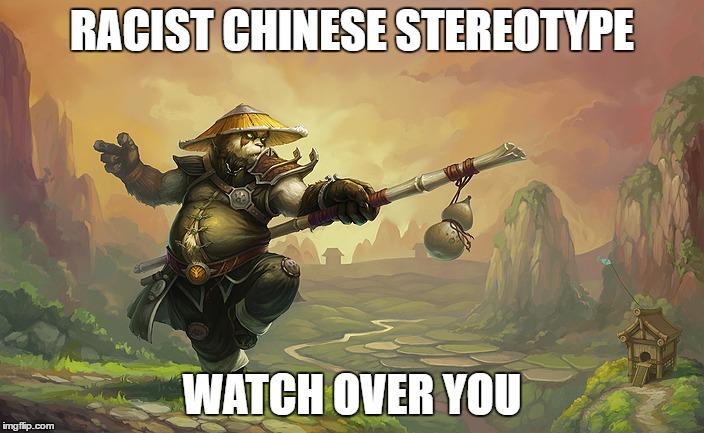 Racist Chinese stereotype watch over you | RACIST CHINESE STEREOTYPE; WATCH OVER YOU | image tagged in world of warcraft | made w/ Imgflip meme maker