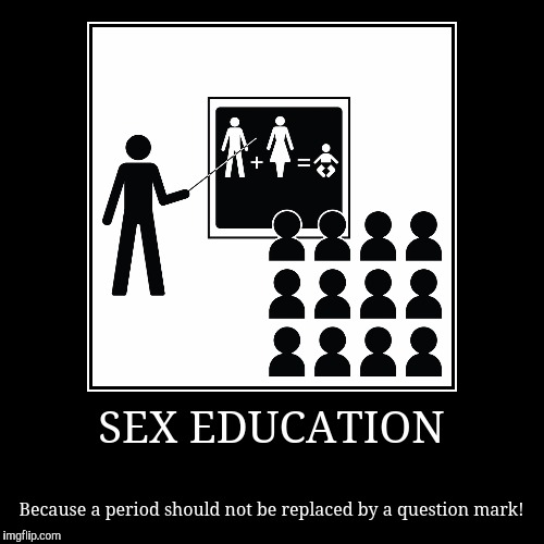 This goes for boys as well! | image tagged in funny,sex education,unplanned pregnancy,kids having kids | made w/ Imgflip demotivational maker