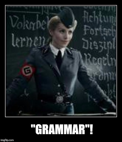 "GRAMMAR"! | made w/ Imgflip meme maker