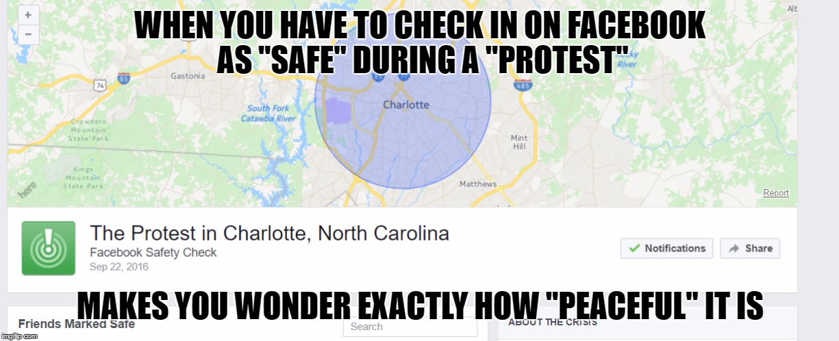WHEN YOU HAVE TO CHECK IN ON FACEBOOK AS "SAFE" DURING A "PROTEST"; MAKES YOU WONDER EXACTLY HOW "PEACEFUL" IT IS | image tagged in protests,america,freedom,downward slope,american | made w/ Imgflip meme maker