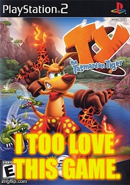 I TOO LOVE THIS GAME. | made w/ Imgflip meme maker