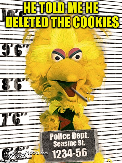 HE TOLD ME HE DELETED THE COOKIES | made w/ Imgflip meme maker