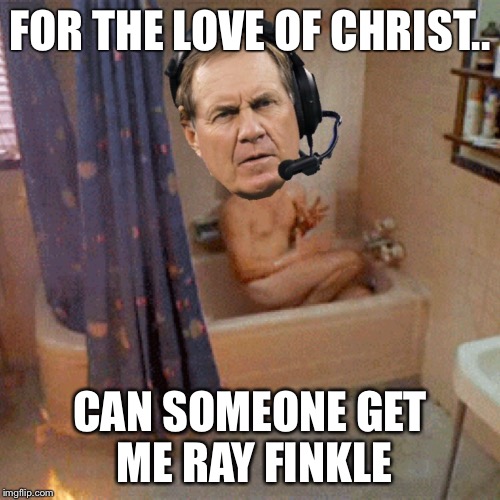 FOR THE LOVE OF CHRIST.. CAN SOMEONE GET ME RAY FINKLE | image tagged in patriots,tom brady,espn | made w/ Imgflip meme maker