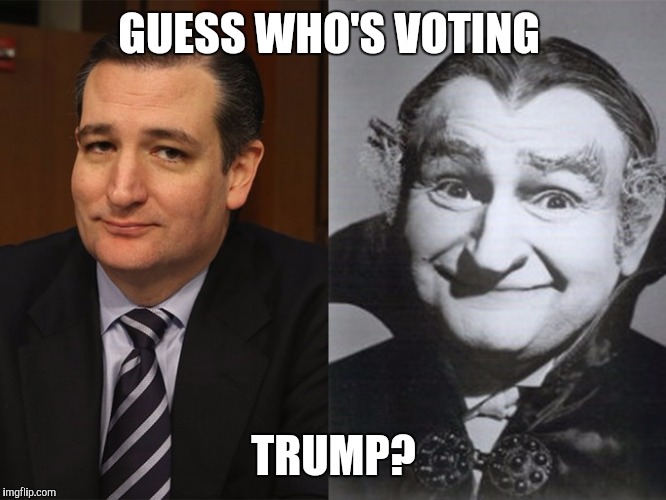 Ted Cruz Grandpa Munster |  GUESS WHO'S VOTING; TRUMP? | image tagged in ted cruz grandpa munster | made w/ Imgflip meme maker