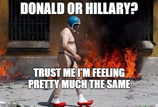 Election 2016 will mess you up. | DONALD OR HILLARY? TRUST ME I'M FEELING PRETTY MUCH THE SAME | image tagged in hillary clinton,donald trump,election 2016,beer,football | made w/ Imgflip meme maker