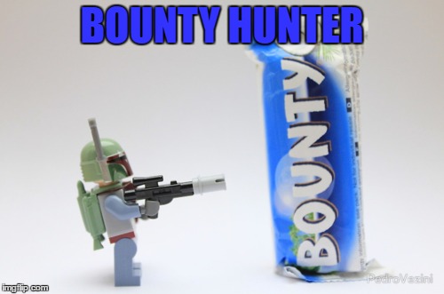 And not a dog to be seen... | BOUNTY HUNTER | image tagged in memes,bounty hunter,chocolate,food | made w/ Imgflip meme maker