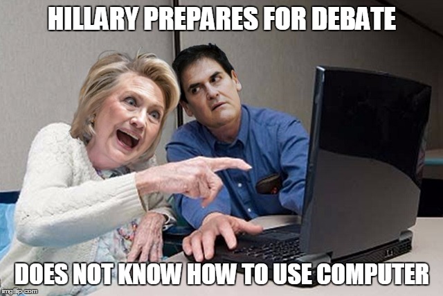 Hillary Computer Cuban Debate | HILLARY PREPARES FOR DEBATE; DOES NOT KNOW HOW TO USE COMPUTER | image tagged in hillary computer cuban debate | made w/ Imgflip meme maker