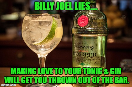 tonic gin Memes & GIFs - Imgflip
