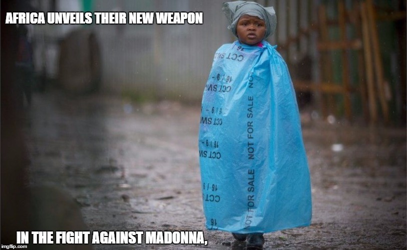 Please Help Stop Human Trafficking.  | AFRICA UNVEILS THEIR NEW WEAPON; IN THE FIGHT AGAINST MADONNA, | image tagged in stop madonna | made w/ Imgflip meme maker