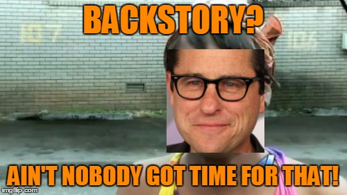 Ain't Nobody Got Time For That Meme | BACKSTORY? AIN'T NOBODY GOT TIME FOR THAT! | image tagged in memes,aint nobody got time for that | made w/ Imgflip meme maker