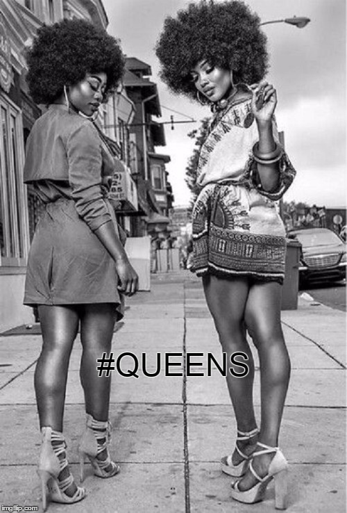 Queens | #QUEENS | image tagged in women,woman,black,queen,love,spirit | made w/ Imgflip meme maker