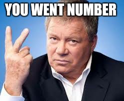 YOU WENT NUMBER | made w/ Imgflip meme maker
