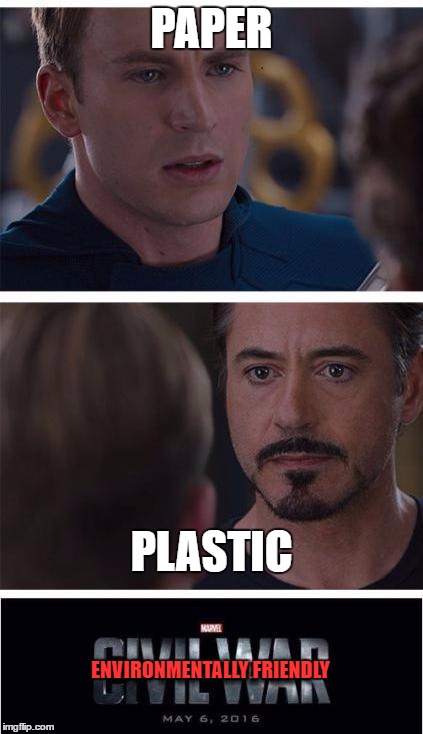 Marvel Civil War 1 | PAPER; PLASTIC; ENVIRONMENTALLY FRIENDLY | image tagged in memes,marvel civil war 1 | made w/ Imgflip meme maker