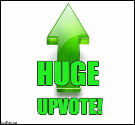 UPVOTE! HUGE | made w/ Imgflip meme maker