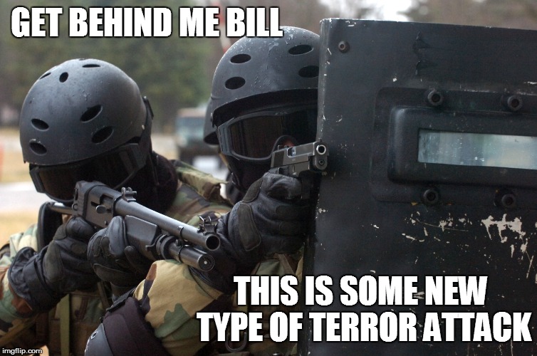 GET BEHIND ME BILL THIS IS SOME NEW TYPE OF TERROR ATTACK | made w/ Imgflip meme maker