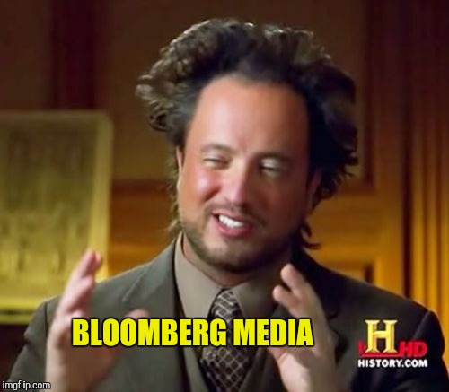 Ancient Aliens Meme | BLOOMBERG MEDIA | image tagged in memes,ancient aliens | made w/ Imgflip meme maker