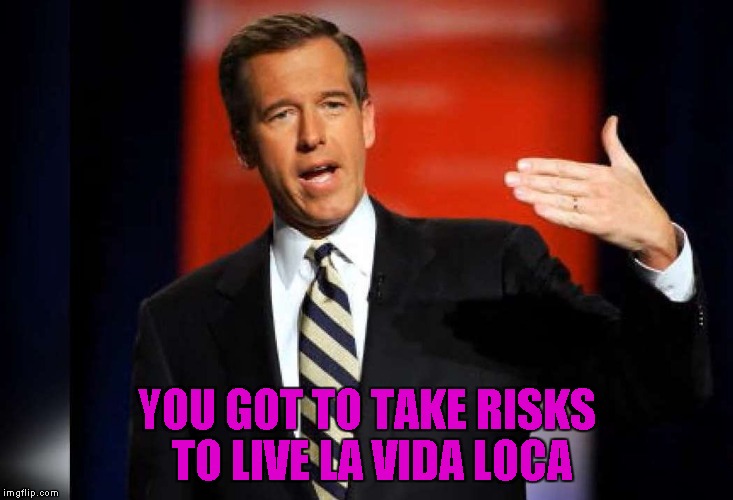 YOU GOT TO TAKE RISKS TO LIVE LA VIDA LOCA | made w/ Imgflip meme maker