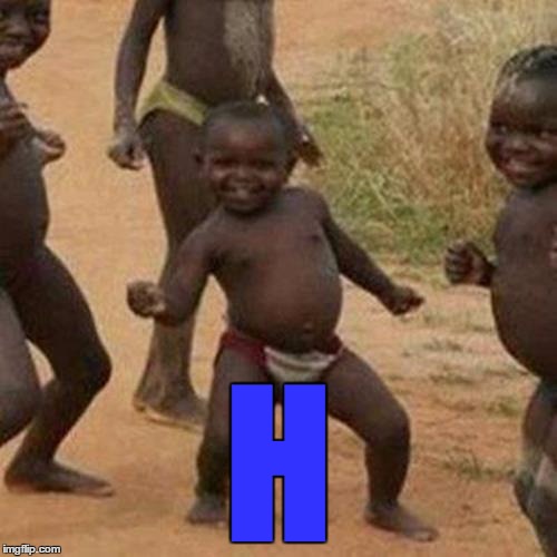 Third World Success Kid Meme | H | image tagged in memes,third world success kid | made w/ Imgflip meme maker