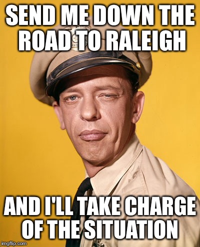 Barney vs BLM | SEND ME DOWN THE ROAD TO RALEIGH; AND I'LL TAKE CHARGE OF THE SITUATION | image tagged in memes,barney fife,blm | made w/ Imgflip meme maker
