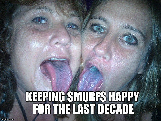 Happy Smurfs | KEEPING SMURFS HAPPY FOR THE LAST DECADE | image tagged in smurfs,smurf,tongue,blue | made w/ Imgflip meme maker