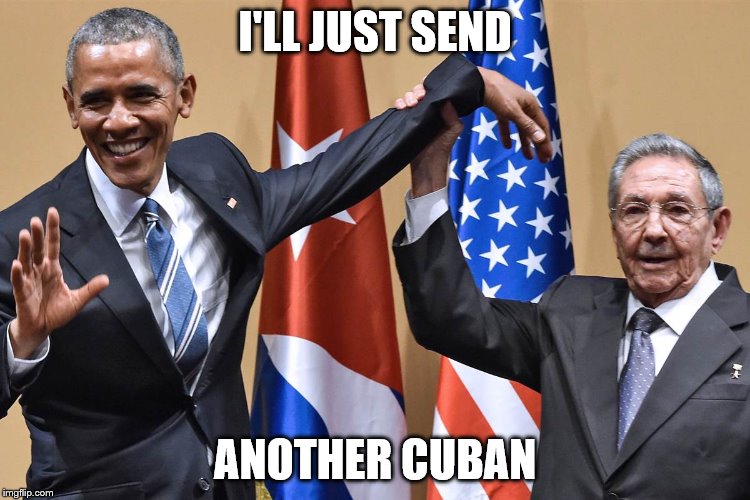 I'LL JUST SEND ANOTHER CUBAN | made w/ Imgflip meme maker