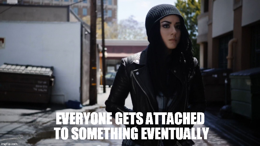 EVERYONE GETS ATTACHED TO SOMETHING EVENTUALLY | image tagged in marvel | made w/ Imgflip meme maker