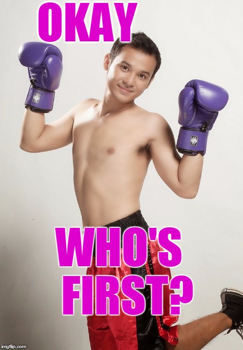 OKAY WHO'S  FIRST? | image tagged in fruit punch | made w/ Imgflip meme maker