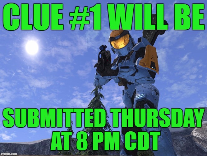 Demonic Penguin Halo 3 | CLUE #1 WILL BE SUBMITTED THURSDAY AT 8 PM CDT | image tagged in demonic penguin halo 3 | made w/ Imgflip meme maker