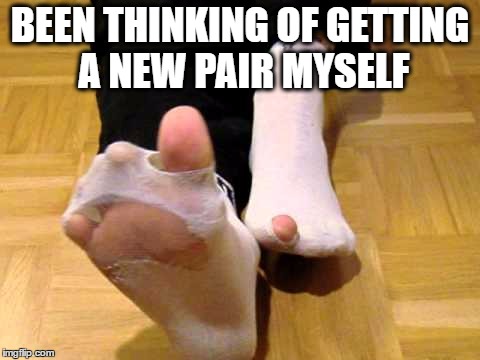 BEEN THINKING OF GETTING A NEW PAIR MYSELF | made w/ Imgflip meme maker