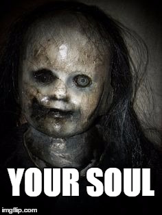 YOUR SOUL | made w/ Imgflip meme maker