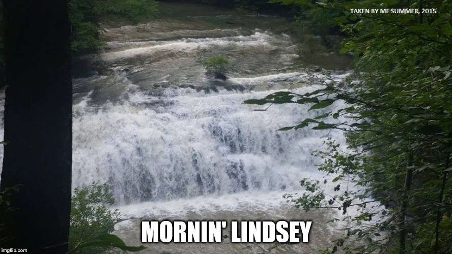 MORNIN' LINDSEY | made w/ Imgflip meme maker