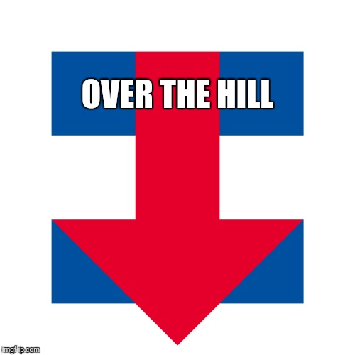 OVER THE HILL | made w/ Imgflip meme maker