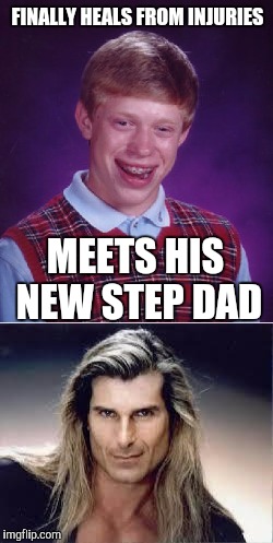 FINALLY HEALS FROM INJURIES MEETS HIS NEW STEP DAD | made w/ Imgflip meme maker
