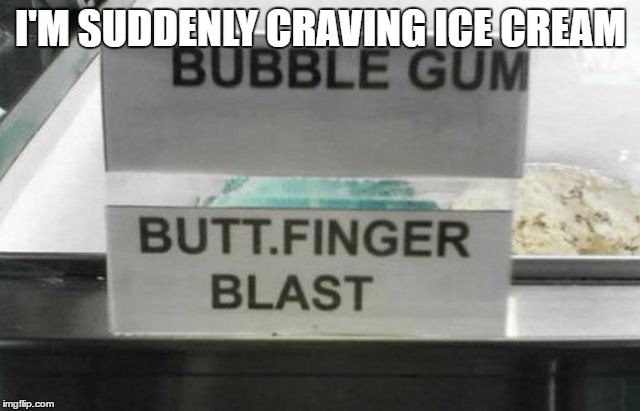 Looks like bad luck Brian opened an ice cream shop! | I'M SUDDENLY CRAVING ICE CREAM | image tagged in memes | made w/ Imgflip meme maker