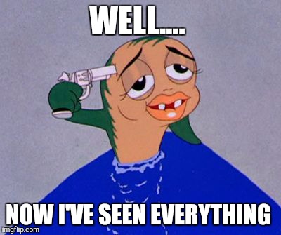 WELL.... NOW I'VE SEEN EVERYTHING | image tagged in now i've seen everything,cartoon fish suicide,old cartoons,skunkdynamite | made w/ Imgflip meme maker