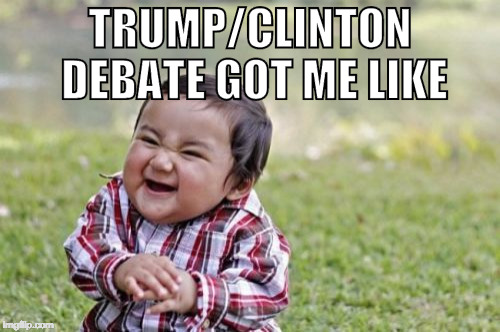 WARNING: Social media will be flooded with butthurt tonight. | TRUMP/CLINTON DEBATE GOT ME LIKE | image tagged in memes,evil toddler,butthurt,hillary clinton,trump,iwanttobebacon | made w/ Imgflip meme maker
