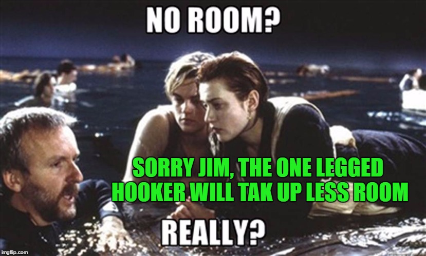 SORRY JIM, THE ONE LEGGED HOOKER WILL TAK UP LESS ROOM | made w/ Imgflip meme maker