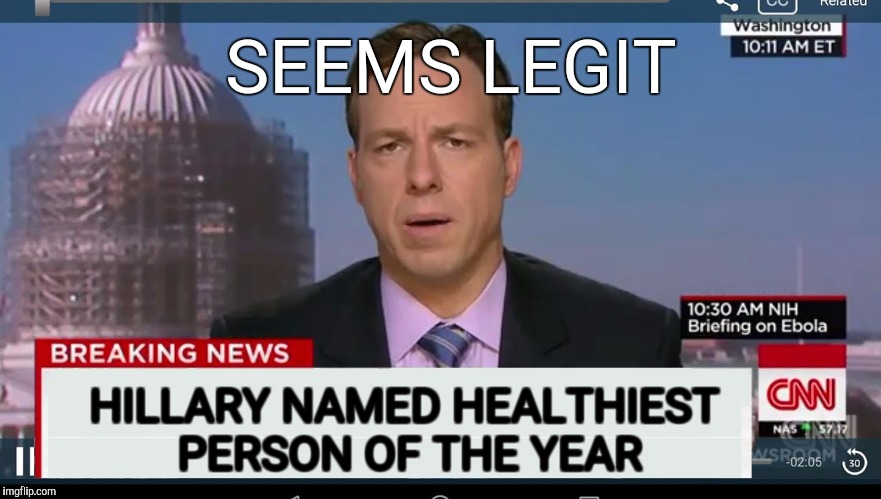 cnn breaking news template | SEEMS LEGIT; HILLARY NAMED HEALTHIEST PERSON OF THE YEAR | image tagged in cnn breaking news template | made w/ Imgflip meme maker