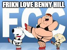 FRIKN LOVE BENNY HILL | made w/ Imgflip meme maker