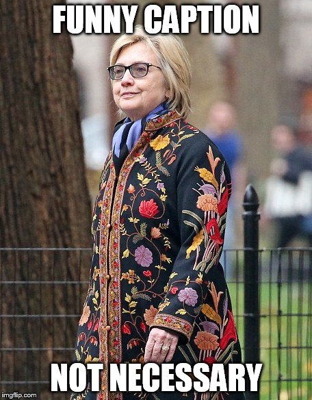 coat of many colors | FUNNY CAPTION; NOT NECESSARY | image tagged in hillary clinton 2016 | made w/ Imgflip meme maker